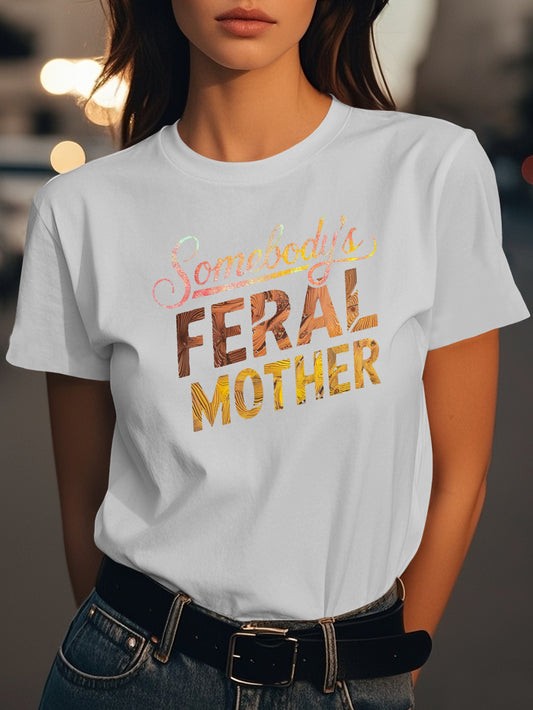 Somebody s Feral Mother Fashion women's pure cotton T-shirt short sleeves